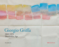 Title: Giorgio Griffa: 1969-1979: The Golden Age, Author: Giorgio Griffa