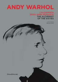 Title: Andy Warhol: The Alchemist of the Sixties, Author: Andy Warhol