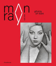 Man Ray: Genius of Light: 1890-1976