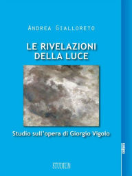 Title: Le rivelazioni della luce, Author: Edizioni Studium S.r.l.