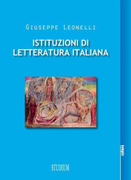 Title: Istituzioni di letteratura italiana, Author: Giuseppe Leonelli