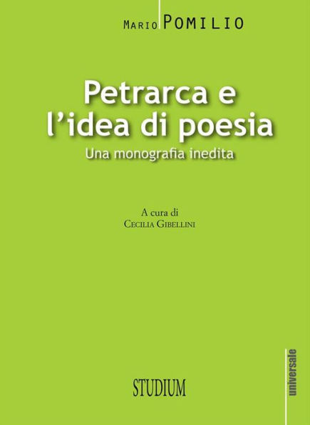 Petrarca e l'idea di poesia: Una monografia inedita