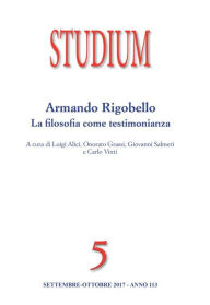 Title: Studium - Armando Rigobello: la filosofia come testimonianza: Rivista bimestrale 2017 (5), Author: Alici Luigi