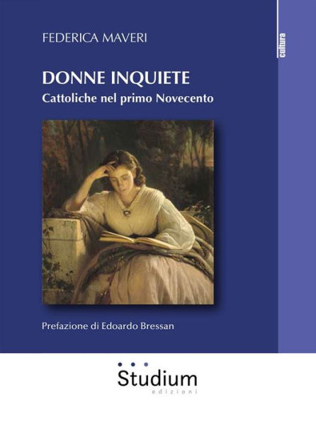 Donne inquiete: Cattoliche nel primo Novecento