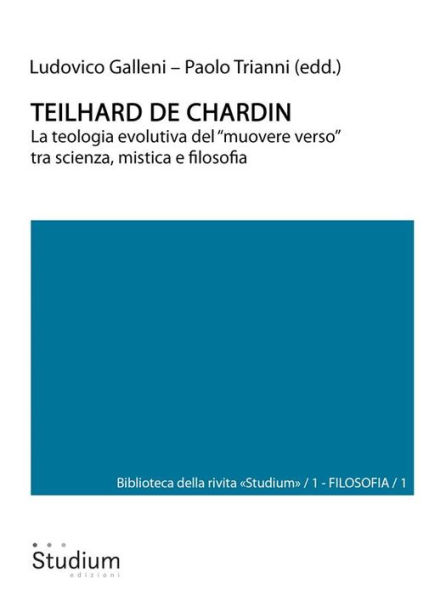 Teilhard de Chardin: La teologia evolutiva del 