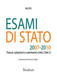 Title: Esami di stato 2007-2010: tracce, soluzioni e commenti critici (vol. 1), Author: AA.VV.