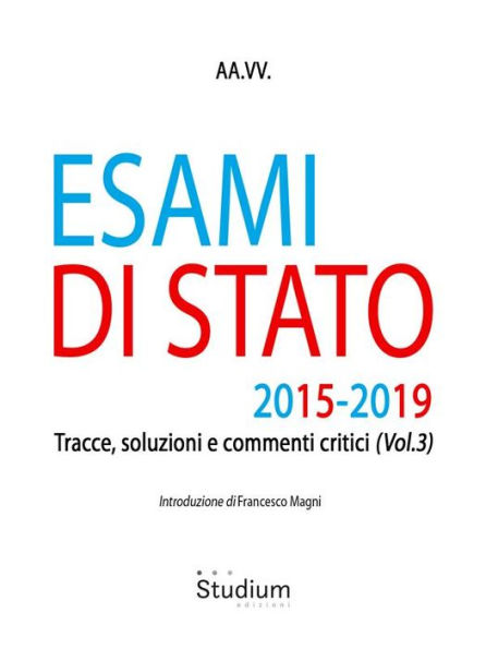 Esami di stato 2015-2019: tracce, soluzioni e commenti critici (vol. 3)