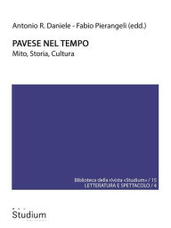 Title: Pavese nel tempo: Mito, Storia, Cultura, Author: Antonio R. Daniele (ed.)