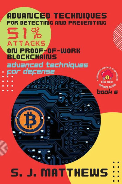 Advanced Techniques for Detecting and Preventing 51% Attacks on Proof-of-Work Blockchains: Advanced Techniques for Defense