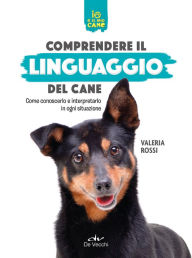 Title: Comprendere il linguaggio del cane, Author: Valeria Rossi