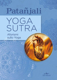 Title: Yoga sutra. Aforismi sullo Yoga, Author: Patañjali