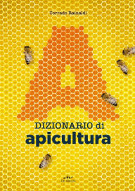 Title: Dizionario di apicultura, Author: Corrado Rainaldi