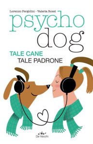 Title: Psychodog: Tale cane, tale padrone, Author: Lorenzo Pergolini