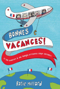 Title: Bonnes vacances!: Le folli avventure di una famiglia attraverso cinque continenti, Author: Rosie Millard