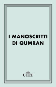 Title: I manoscritti di Qumran, Author: Aa. Vv.