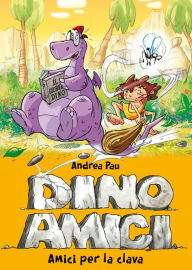 Title: Amici per la clava. Dinoamici. Vol. 1, Author: Andrea Pau