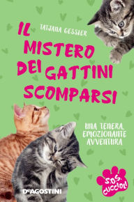 Title: Il mistero dei gattini scomparsi. SoS Cuccioli. Vol. 2, Author: Tatjana Gessner