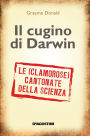 Il cugino di Darwin: Le (clamorose) cantonate della scienza