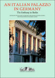 An Italian Palazzo in Germany: The Embassy in Berlin