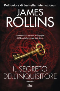 Title: Il segreto dell'inquisitore: Un'avventura della Sigma Force, Author: James Rollins