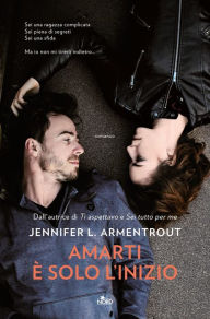 Title: Amarti è solo l'inizio (Scorched), Author: Jennifer L. Armentrout