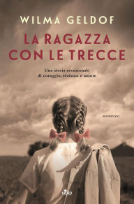 Title: La ragazza con le trecce, Author: Wilma Geldof