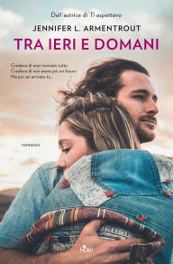 Title: Tra ieri e domani (If There's No Tomorrow), Author: Jennifer L. Armentrout