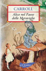Title: Alice nel Paese delle Meraviglie, Author: Lewis Carroll