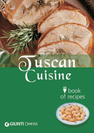 Title: Tuscan Cuisine, Author: Guido Pedrittoni