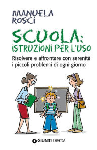Title: Scuola: istruzioni per l'uso, Author: Manuela Rosci