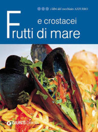 Title: Frutti di mare e crostacei, Author: AA. VV.