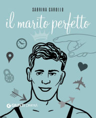 Title: Il marito perfetto, Author: Sabrina Carollo