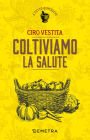 Coltiviamo la salute