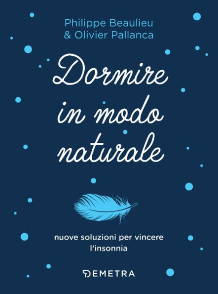 Dormire in modo naturale: Nuove soluzioni per vincere l'insonnia