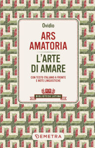Title: Ars amatoria: L'arte di amare, Author: Publio Ovidio Nasone