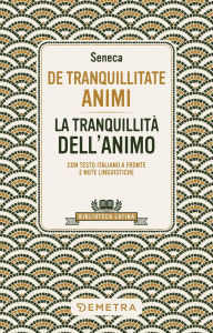 Title: De tranquillitate animi: La tranquillità dell'animo, Author: Seneca