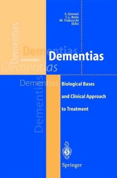 Dementias: Biological Bases and Clinical Approach to Treatment / Edition 1