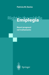 Title: Right in the Middle - Emiplegia: Nuovi progressi nel trattamento, Author: Patricia M. Davies