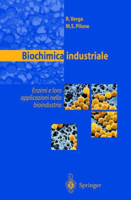 Title: Biochimica industriale: Enzimi e loro applicazioni nella bioindustria / Edition 1, Author: R. Verga