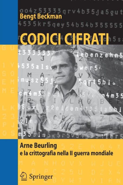 Codici cifrati: Arne Beurling e la crittografia nella II guerra mondiale / Edition 1