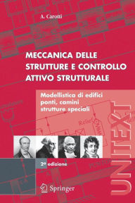 Title: Meccanica delle strutture e Controllo attivo strutturale: Modellistica di edifici, ponti, camini, strutture speciali / Edition 2, Author: A. Carotti