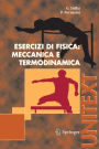 Esercizi di Fisica: Meccanica e Termodinamica / Edition 1