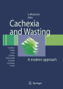 Cachexia and Wasting: A Modern Approach / Edition 1