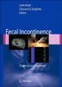 Fecal Incontinence: Diagnosis and Treatment / Edition 1