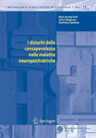 Title: I disturbi della consapevolezza nelle malattie neuropsichiatriche, Author: Maria D. Orfei