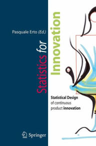 Title: Statistics for Innovation: Statistical Design of 