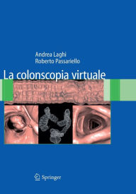 Title: La colonscopia virtuale / Edition 1, Author: Andrea Laghi