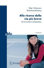 Alla ricerca della via piï¿½ breve: Un'avventura matematica