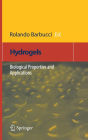 Hydrogels: Biological Properties and Applications / Edition 1