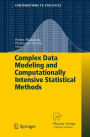 Complex Data Modeling and Computationally Intensive Statistical Methods / Edition 1